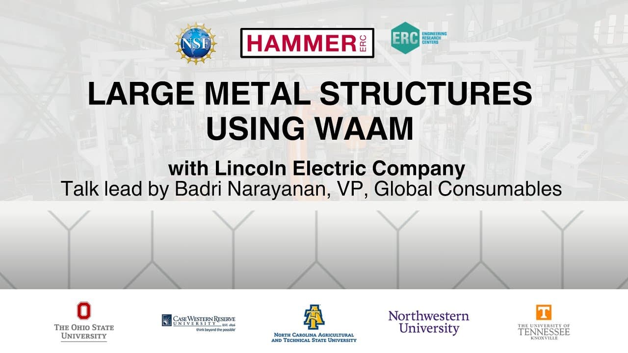 Large Metal Structures using WAAM + Lincoln Electric Company | NSF ...