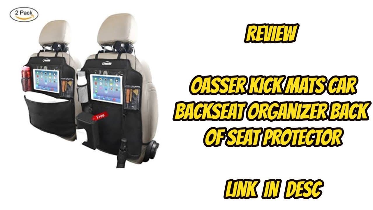 REVIEW : Oasser Kick Mats Car Backseat Organizer Back of Seat Protector ...