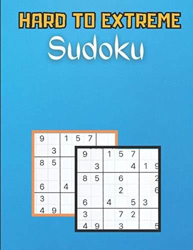 Hard To Extreme Sudoku: Hard To Hard Sudoku Puzzle For Adults ,Extreme ...