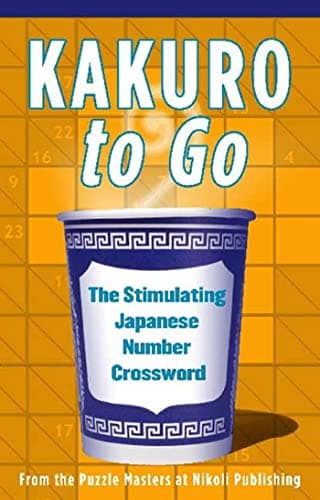 Easy Kakuro: 250 Cross Sums Math Logic puzzles for adults – Sudoku Magazine