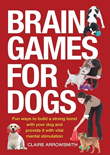 Brain Games for Dogs by Claire Arrowsmith