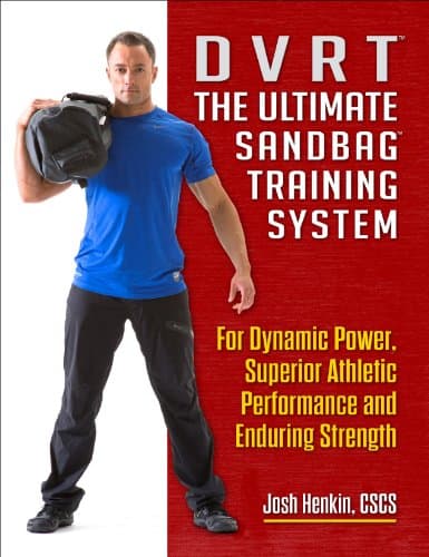 DVRT Ultimate Sandbag training featured in Men's Health new book, "Push ...