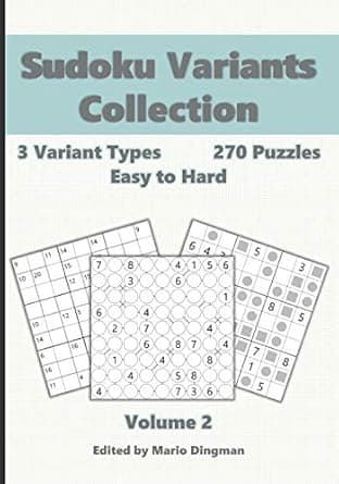 Sudoku Variants Collection Volume 2: 3 Variant Types, 270 Easy to Hard ...
