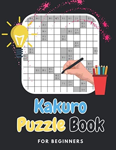 Easy Kakuro: 250 Cross Sums Math Logic puzzles for adults – Sudoku Magazine