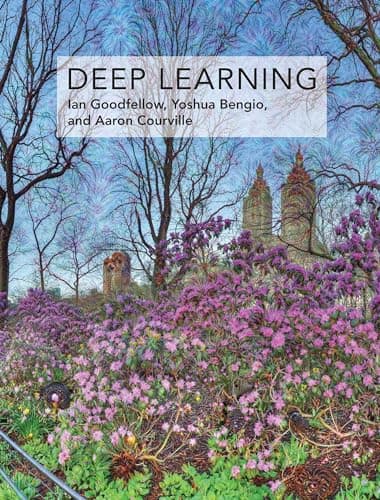 Deep Learning by Ian Goodfellow, Yoshua Bengio, and Aaron Courville