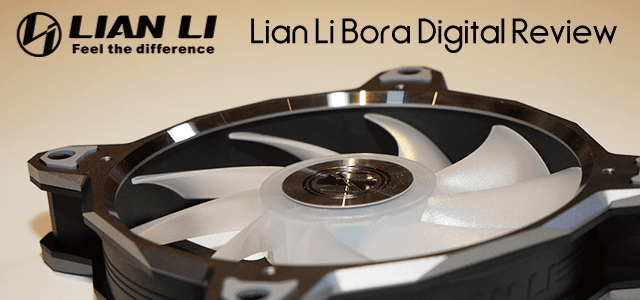 Lian Li Bora Digital PC Fan Review | N Tech Labo