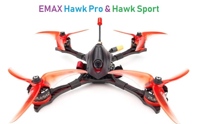 Hawk Pro and Hawk Sport from EMAX (5" FPV race drones) - First Quadcopter