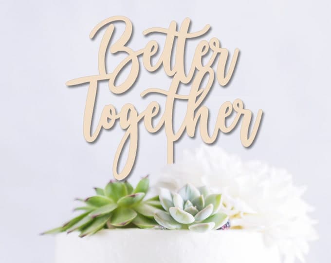Better Together Wood Cake Topper Wedding Cake Topper, Wedding Decor ...