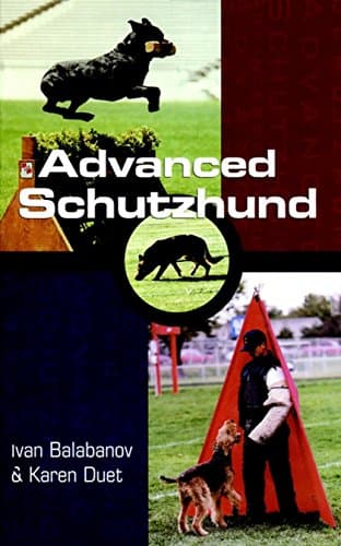Advanced Schutzhund by Ivan Balabanov