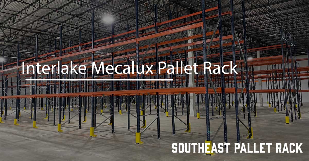 Interlake Mecalux Pallet Rack - Southeast Pallet Rack