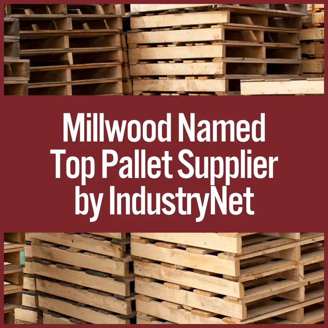 Millwood Named a Top Pallet Supplier by IndustryNet - Millwood Inc.